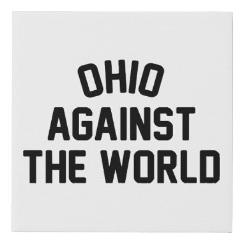 Ohio Against The World Faux Canvas Print