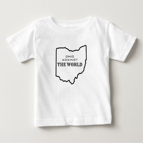 Ohio Against The World Ohio Map Ohio State Outline Baby T_Shirt