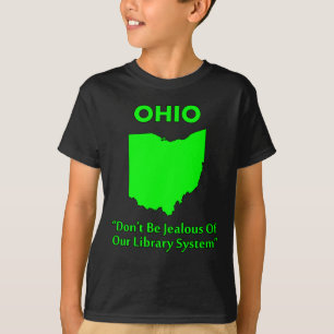 Ohio - Don't Be Jealous Of Our Library System T-Shirt