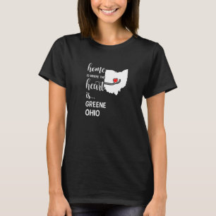 Ohio Home Is Where The Heart Is Greene County T-Shirt