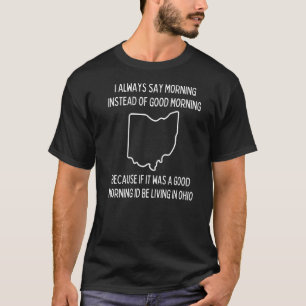 Ohio Random Meme I Want To Live In Ohio T-Shirt