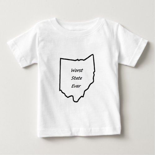 Ohio Worst State Ever Baby T_Shirt
