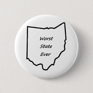 Ohio Worst State Ever Button