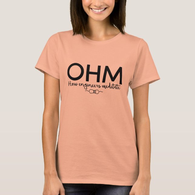 Ohm - Meditate like an engineer (geek humor) T-Shirt (Front)