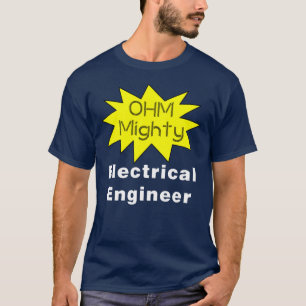 Ohm Mighty Electrical Engineer T-Shirt