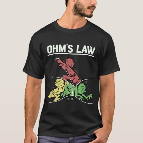 Ohms Law Funny Electrical Electronics Engineer Fu T_Shirt