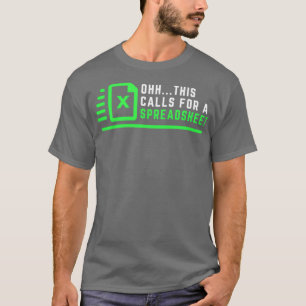 OhThis Calls For A Spreadsheet Funny Accounting 1 T-Shirt