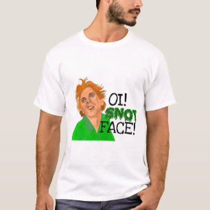Oi Snot Face drop dead Fred T-Shirt