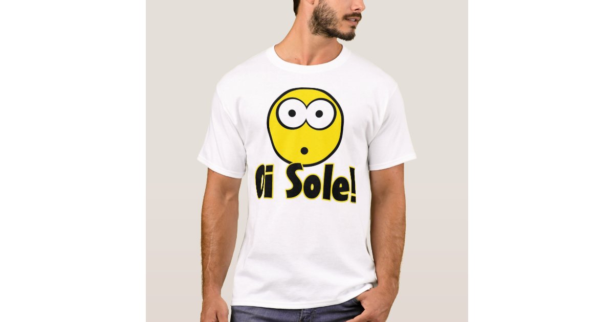 Oi sole! TShirt Zazzle