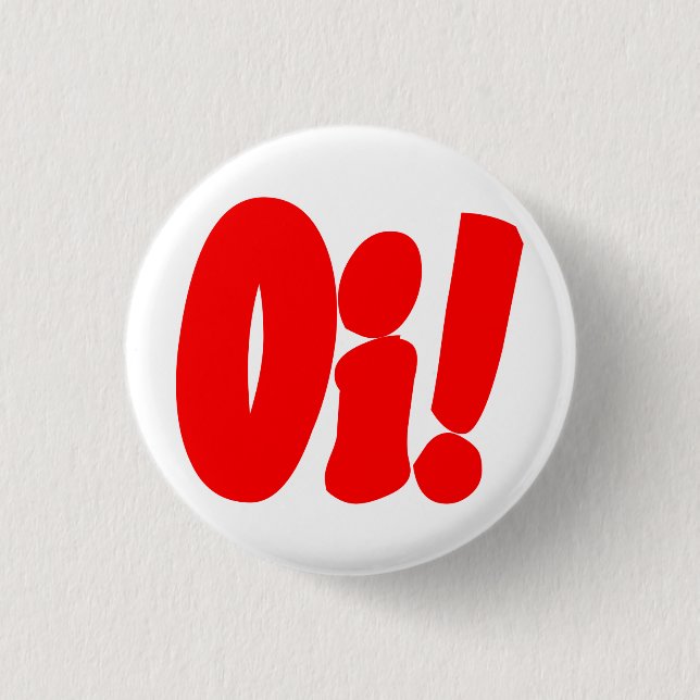 Oi! stretch pinback button (Front)