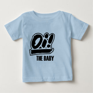 Oi! The baby t-shirt! Baby T-Shirt