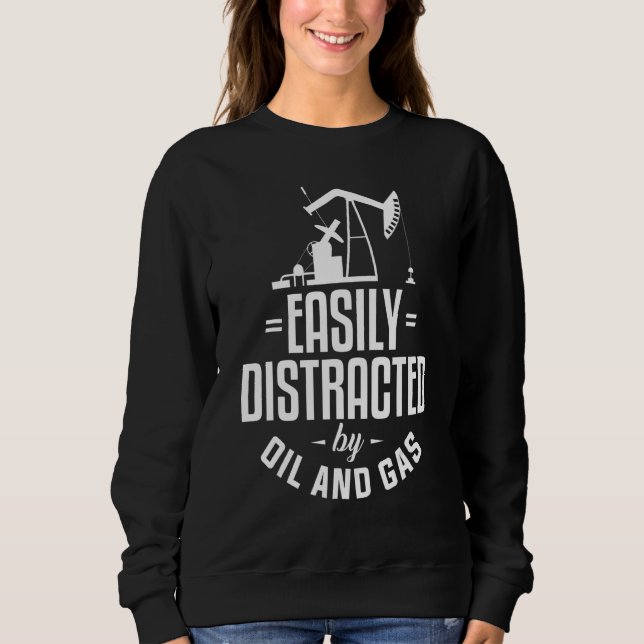 Oil And Gas Petroleum Engineer Engineering Apparel Sweatshirt (Front)