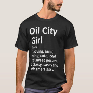 Oil City Girl Pa Pennsylvania Funny City Home Root T-Shirt