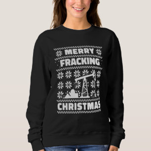 Oil Drilling Christmas Fracker  Oilfield Fracking Sweatshirt