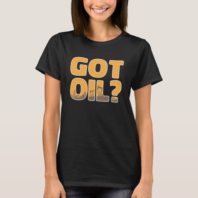 Oil Drilling Cool Oilfield  Fracker Fracking T-Shirt (Front)