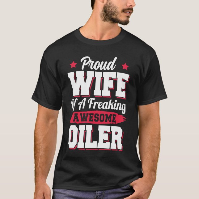 Oil Drilling Platform Driller Roughneck Oiler Wife T-Shirt (Front)