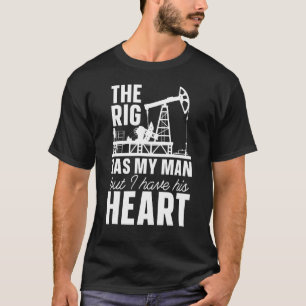 Oil Drilling Rig Fracking Fracker Oilfield T-Shirt