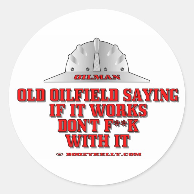 Oil Field Saying, Oil Field Sticker (Front)