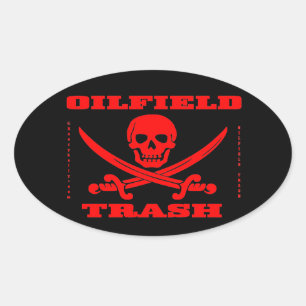 Oil Field Trash,Skull & Crossbones,Roughneck Oval Sticker