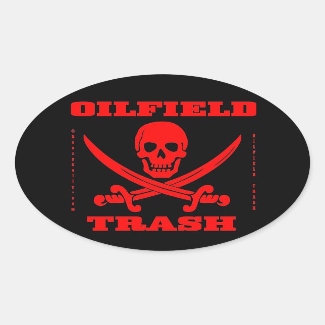 Oil Field Trash,Skull & Crossbones,Roughneck Oval Sticker (Front)