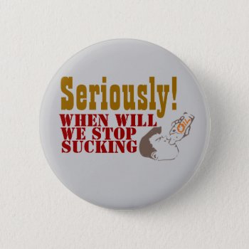 Oil Gas Humor Button by stopnbuy at Zazzle