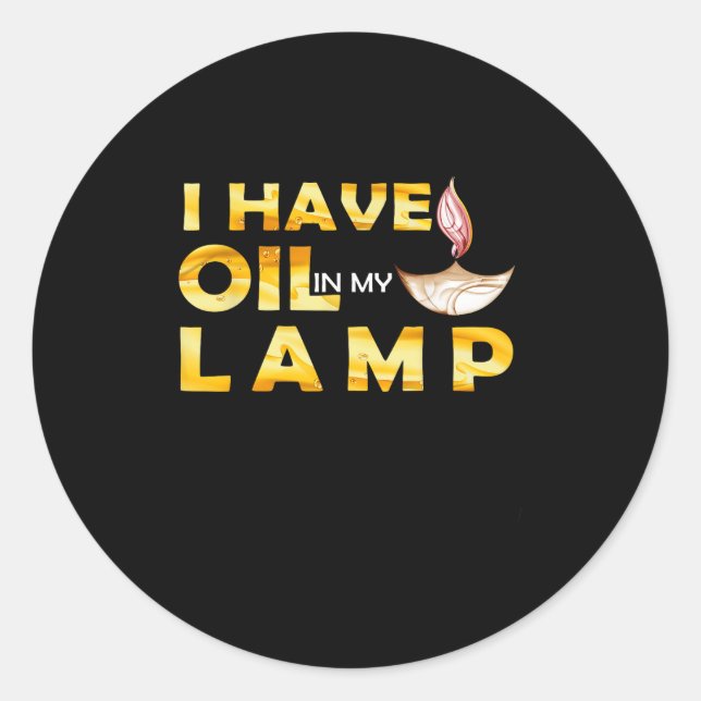 Oil In My Lamp Christian Theme Faith Motivational  Classic Round Sticker (Front)