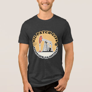 Oil Patch Life, Funny Oil and Gas T-Shirt Tri-Blend Shirt