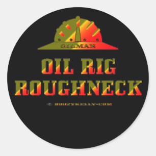 Oil Rig Roughneck,Oil Field Sticker,Hard Hat,Oil Classic Round Sticker