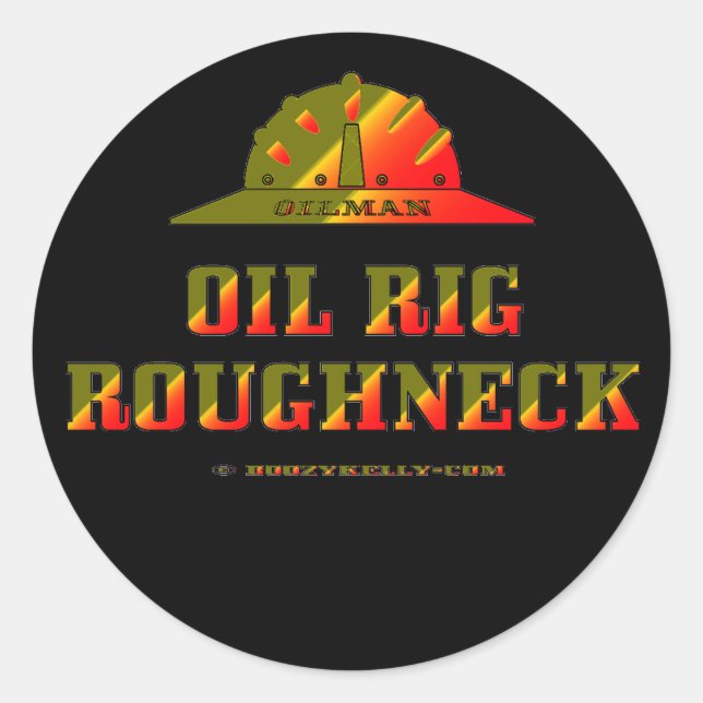 Oil Rig Roughneck,Oil Field Sticker,Hard Hat,Oil Classic Round Sticker (Front)