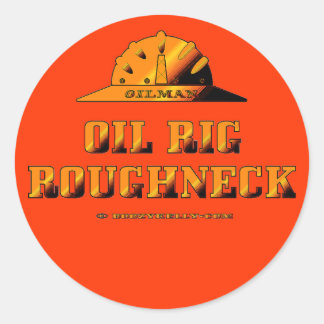 Oil Rig Roughneck ,Oilfield Sticker,Drilling Rigs Classic Round Sticker