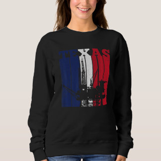 Oil Rig Texas Us Flag Oilfield Worker Rig Drilling Sweatshirt