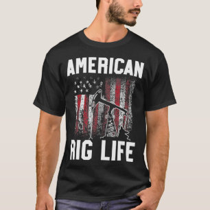 Oil Rig Worker Rig Life USA American Gas T-Shirt