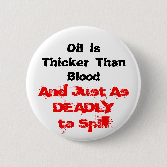 Oil Spills are Deadly Pinback Button (Front)