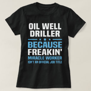 Oil Well Driller T-Shirt