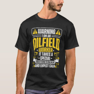 Oil Well Oilfeild Oilfield Trash Roughneck Oilfiel T-Shirt