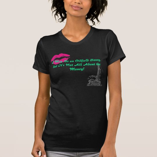 Oilfield Honey T-Shirt
