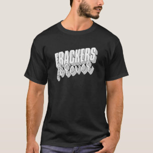 Oilfield Humor Drilling Oil Fracker  Fracking T-Shirt