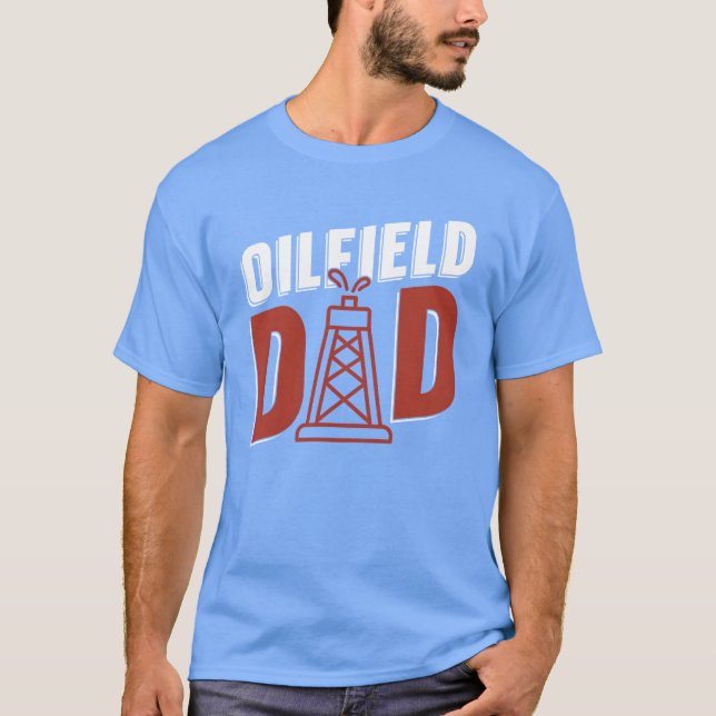 Oilfield Oil Drilling Father Oilfield Dad boy T-Shirt (Front)
