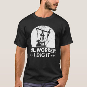 Oilfield Oil Rig Oil Worker Vintage Gas Workers 2 T-Shirt