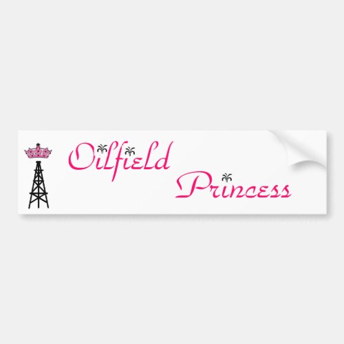 Oilfield Princess bumper sticker