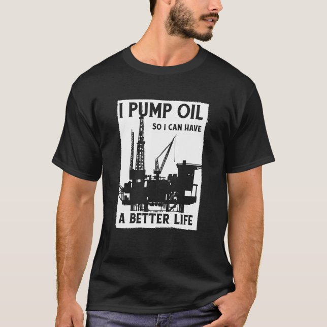 Oilfield Pump Fracker Fracking Oil Drilling T-Shirt (Front)