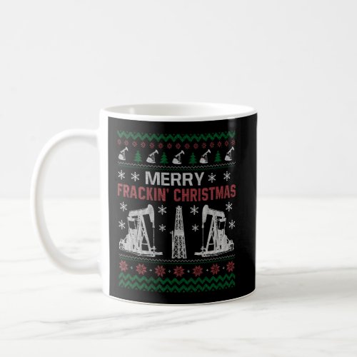 Oilfield Roughneck Merry Frackin Funny Christmas G Coffee Mug