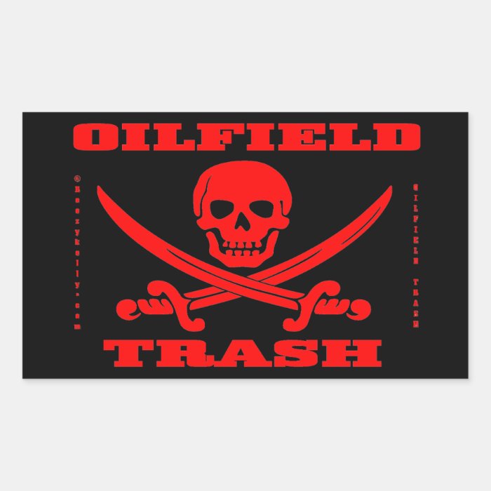 Oilfield Trash,Biker,Roughneck,Petroleum,Gas Rectangle Sticker