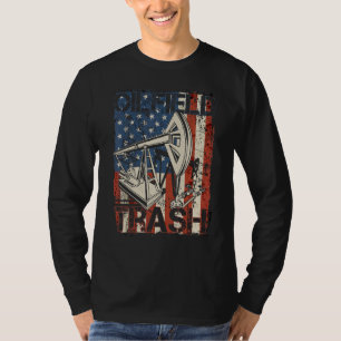 Oilfield Trash Not For The Weak For Oil Rig Worker T-Shirt