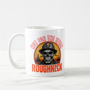Oilfield Trash T Shirt Oilfield Shirt Not for the Coffee Mug