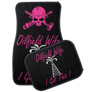 Oilfield Wife I Got This Car Mats