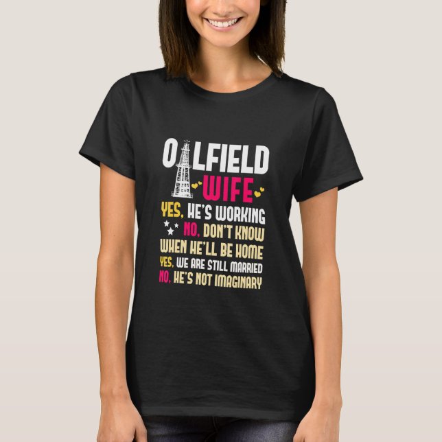 Oilfield Wife Oildfield Worker Gasoline Petroleum  T-Shirt (Front)