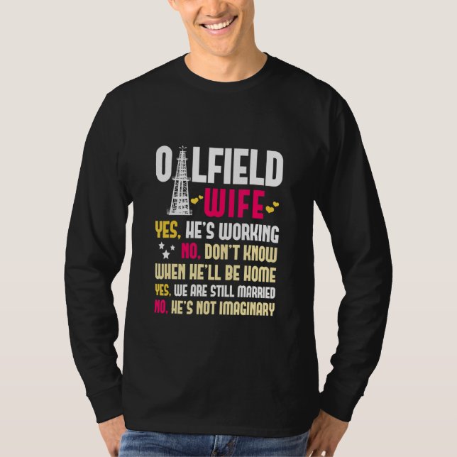 Oilfield Wife Oildfield Worker Gasoline Petroleum  T-Shirt (Front)