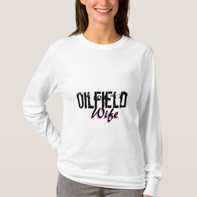 Oilfield Wife T-Shirt (Front)