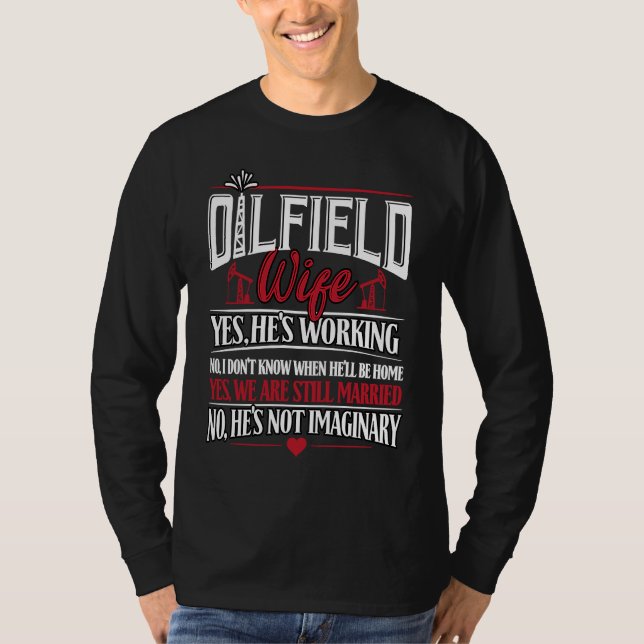 Oilfield Wife  Wife Of Oilfield Worker Oilman Oil  T-Shirt (Front)